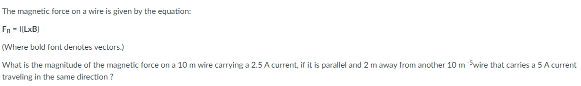 Solved The magnetic force on a wire is given by the | Chegg.com