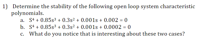Solved 1) Determine the stability of the following open loop | Chegg.com