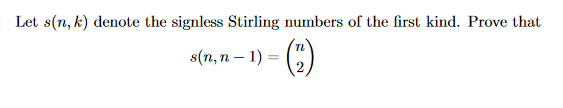 Let s(n,k) denote the signless Stirling numbers of | Chegg.com