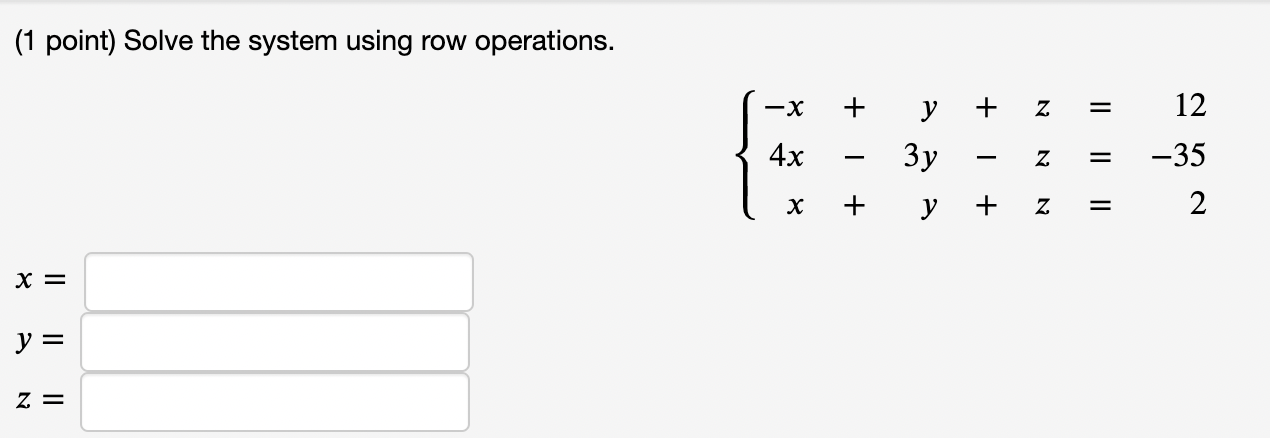 Solved 1 Point Solve The System Using Row Operations X