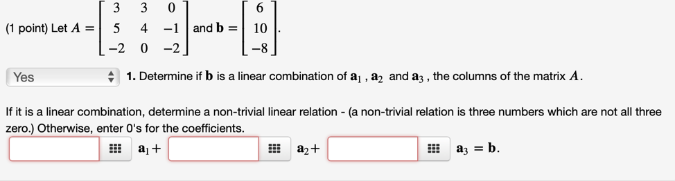 Solved (1 point) Let A = [ 3 5 1-2 3 4 0 0 -1 -2 and b = 10 | Chegg.com