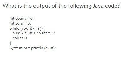 Solved What is the output of the following Java code? int | Chegg.com