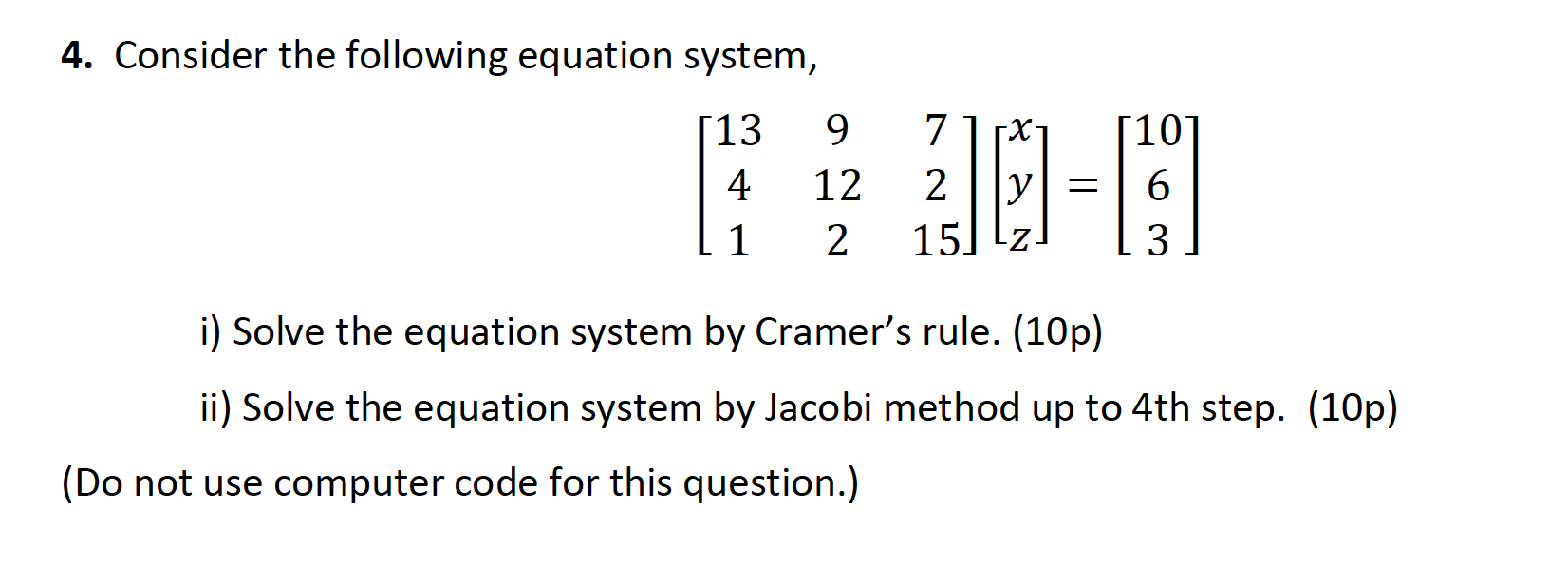 Solved 4 Consider The Following Equation System 13 9 7 1 Chegg Com