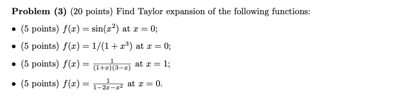 Solved Problem (3) (20 points) Find Taylor expansion of the | Chegg.com