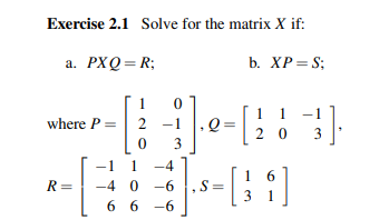 Solved Exercise 2 1 Solve For The Matrix X If A Pxq R B Chegg Com