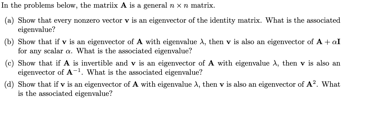 Solved In the problems below, the matriix A is a general n | Chegg.com