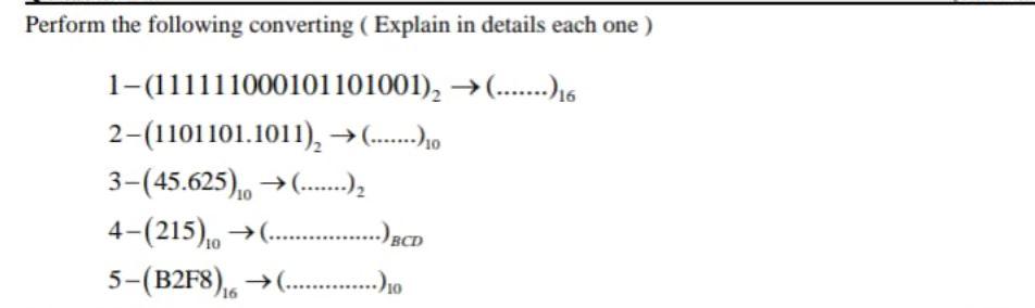 Solved Perform the following converting (Explain in details | Chegg.com