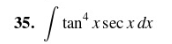 35. \( \int \tan ^{4} x \sec x d x \)