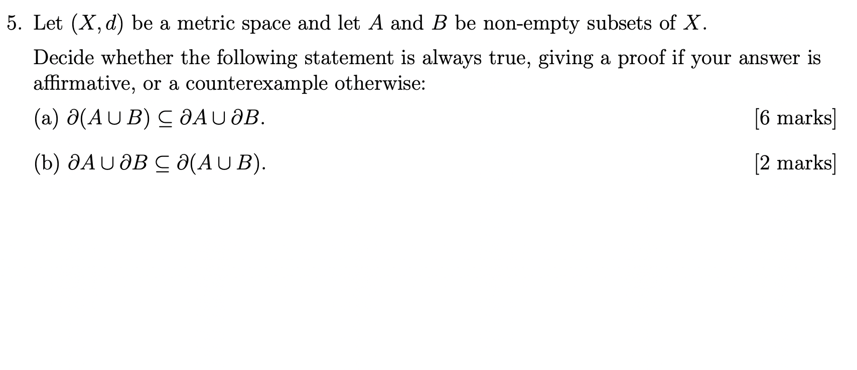 Solved 5. Let (X, d) be a metric space and let A and B be | Chegg.com