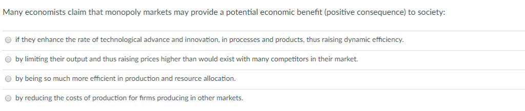 Solved Many economists claim that monopoly markets may | Chegg.com