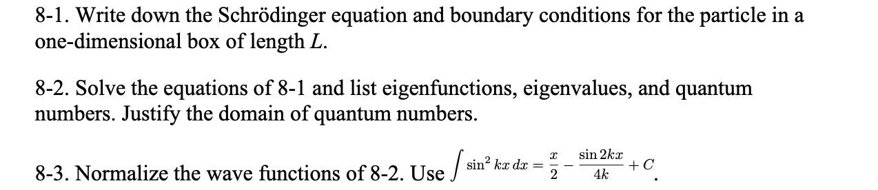 Solved 8-1. Write down the Schrödinger equation and boundary | Chegg.com