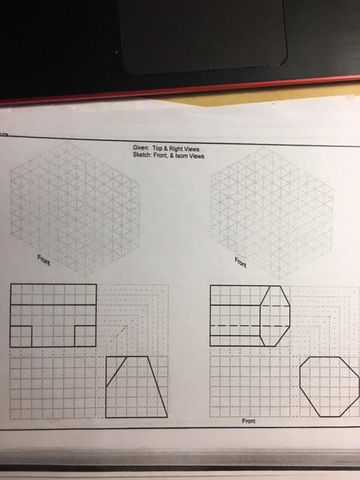 Solved Given: Top & Right Views Sketch: Front, & Isom Views | Chegg.com