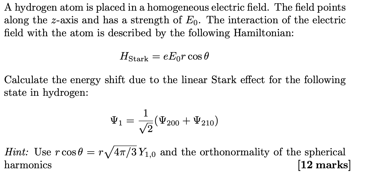 Solved A hydrogen atom is placed in a homogeneous electric | Chegg.com