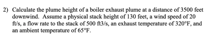 Solved 2) Calculate the plume height of a boiler exhaust | Chegg.com