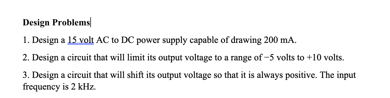 Solved Design Problems 1. Design a 15 volt AC to DC power | Chegg.com