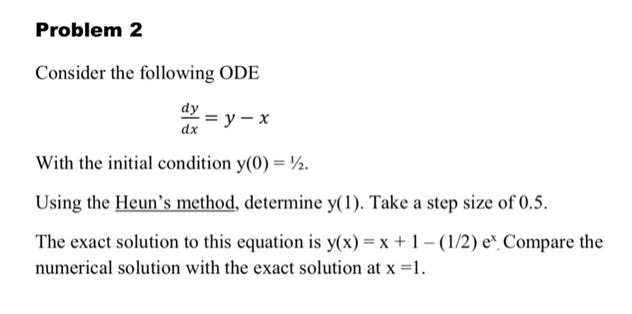 Solved Problem 2 Consider the following ODE With the initial | Chegg.com