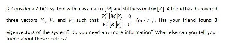 Solved 3 Consider A 7 Dof System With Mass Matrix [m] And