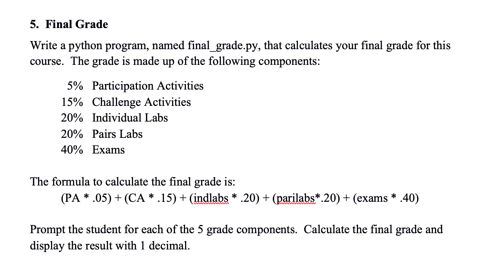 Solved 5. Final Grade Write a python program, named | Chegg.com