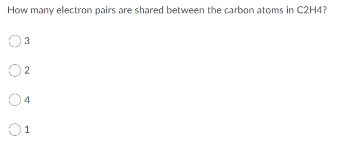 Solved How many electron pairs are shared between the carbon