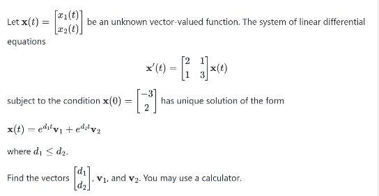 Solved Let x(t)=[x1(t)x2(t)] be an unknown vector-valued | Chegg.com