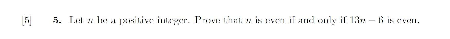 Solved [5] 5. Let n be a positive integer. Prove that n is | Chegg.com