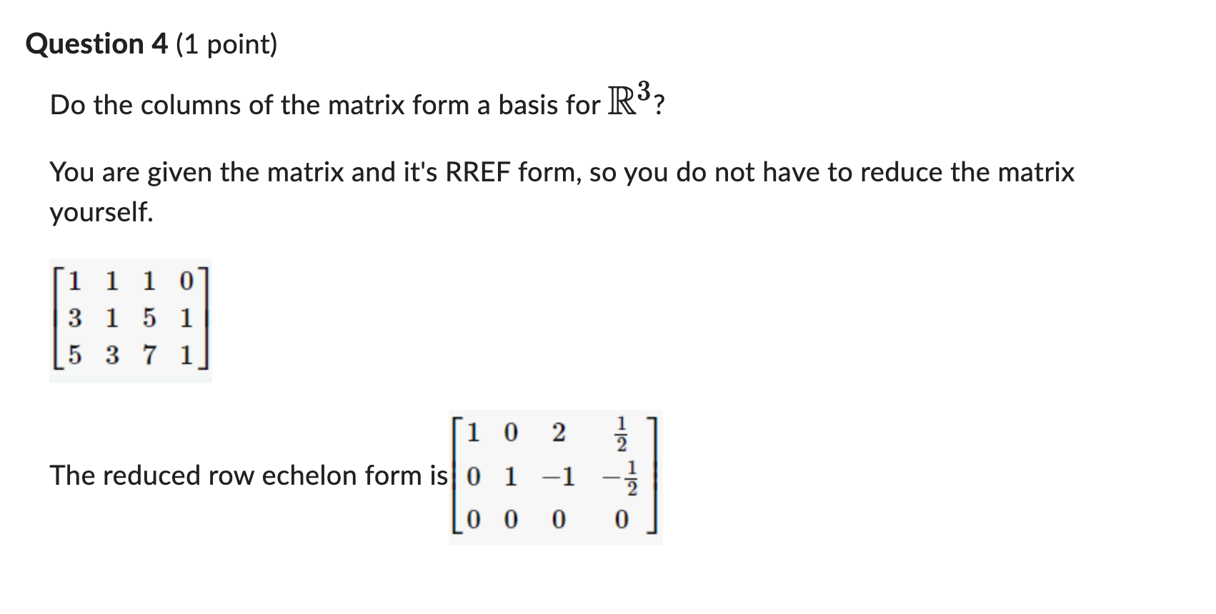 Solved Do the columns of the matrix form a basis for R3 ?