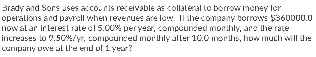 Solved Brady and Sons uses accounts receivable as collateral | Chegg.com