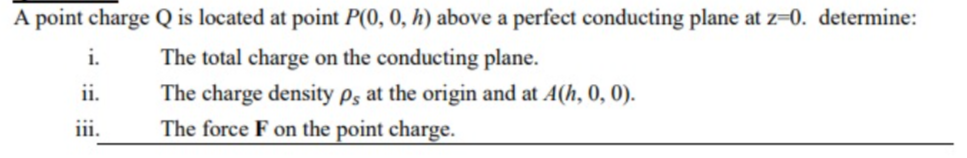 Solved A point charge Q is located at point P(0, 0, h) above | Chegg.com