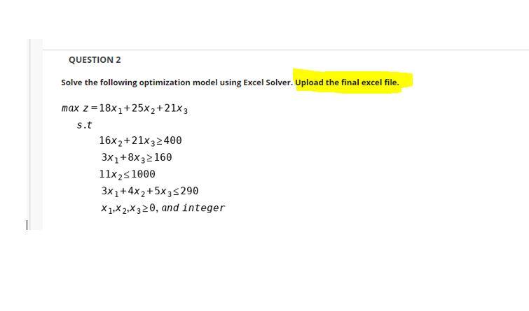 Solved QUESTION 2 Solve the following optimization model | Chegg.com
