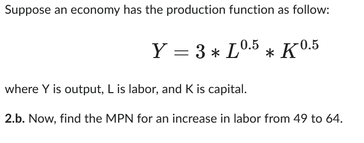 Solved Suppose an economy has the production function as | Chegg.com