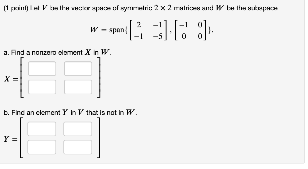 Solved (1 point) Let V be the vector space of symmetric 2 x | Chegg.com