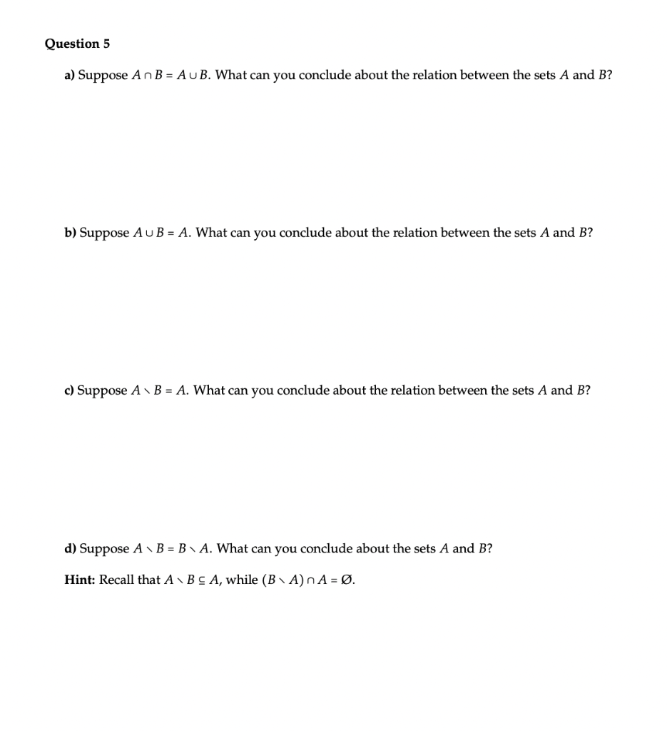 Solved Question 5 A) Suppose An B = AUB. What Can You | Chegg.com