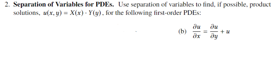 Solved 2. Separation Of Variables For PDEs. Use Separation | Chegg.com