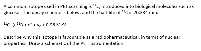 Solved A common isotope used in PET scanning is 11C, | Chegg.com