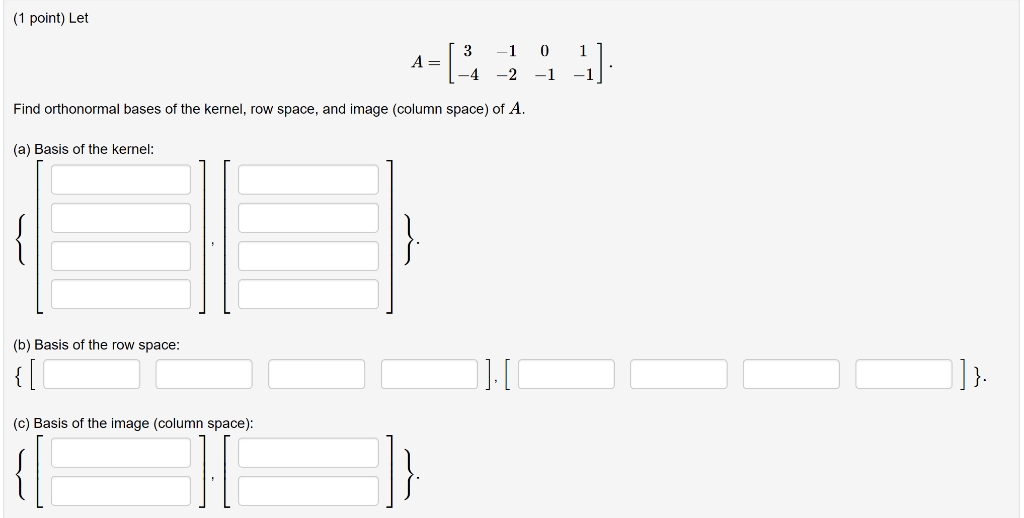 Solved 1 point Let 3 1 0 1 A 4 2 1 1 Find Chegg