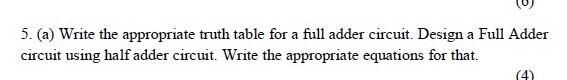 Solved 5. (a) Write the appropriate truth table for a full | Chegg.com