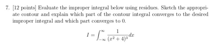 Solved 7. (12 points) Evaluate the improper integral below | Chegg.com