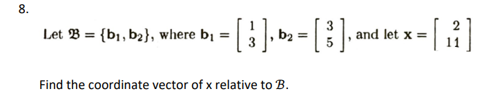 Solved Let B={b1,b2}, Where B1=[13],b2=[35], And Let X=[211] | Chegg.com