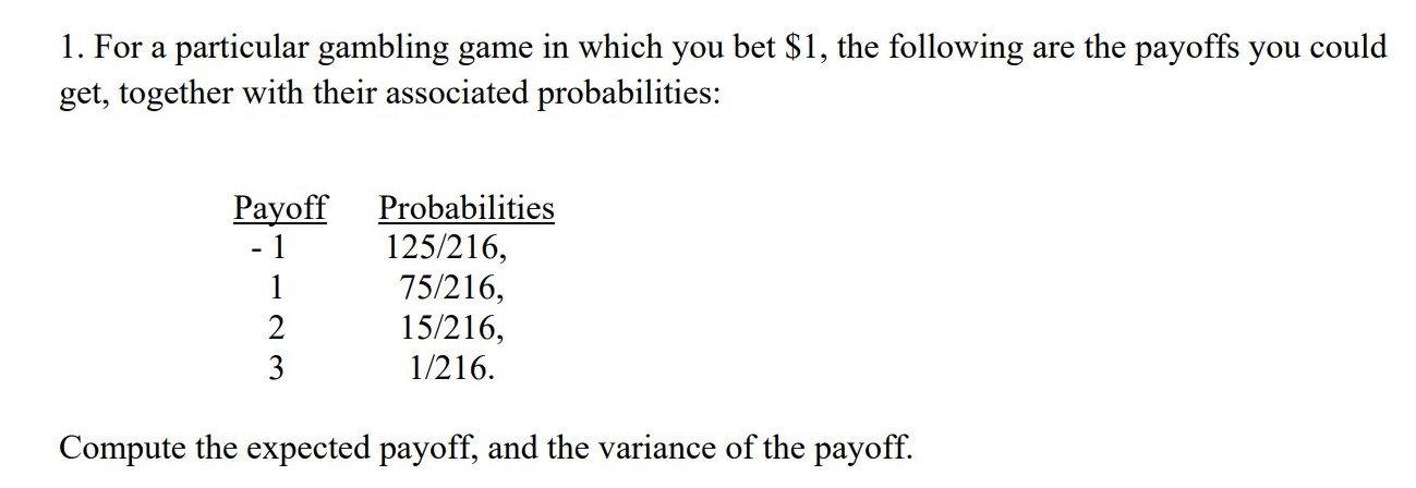 Solved 1. For A Particular Gambling Game In Which You Bet | Chegg.com