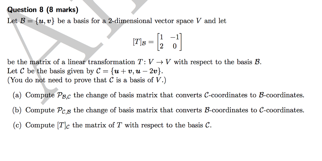Solved Question 8 (8 marks) Let B u, v} be a basis for a | Chegg.com