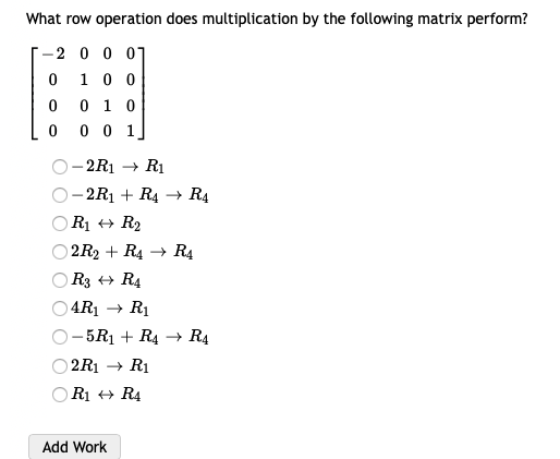Solved What row operation does multiplication by the | Chegg.com