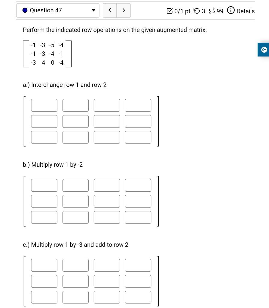 Solved Perform the indicated row operations on the given Chegg