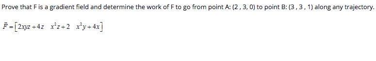 Solved Prove that Fis a gradient field and determine the | Chegg.com