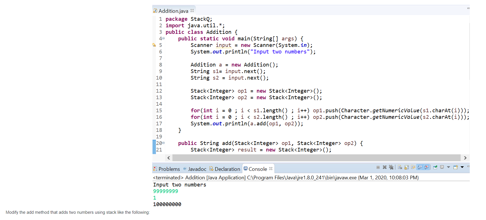 Solved mono Addition.java x 1 package Stackg; 2 import | Chegg.com