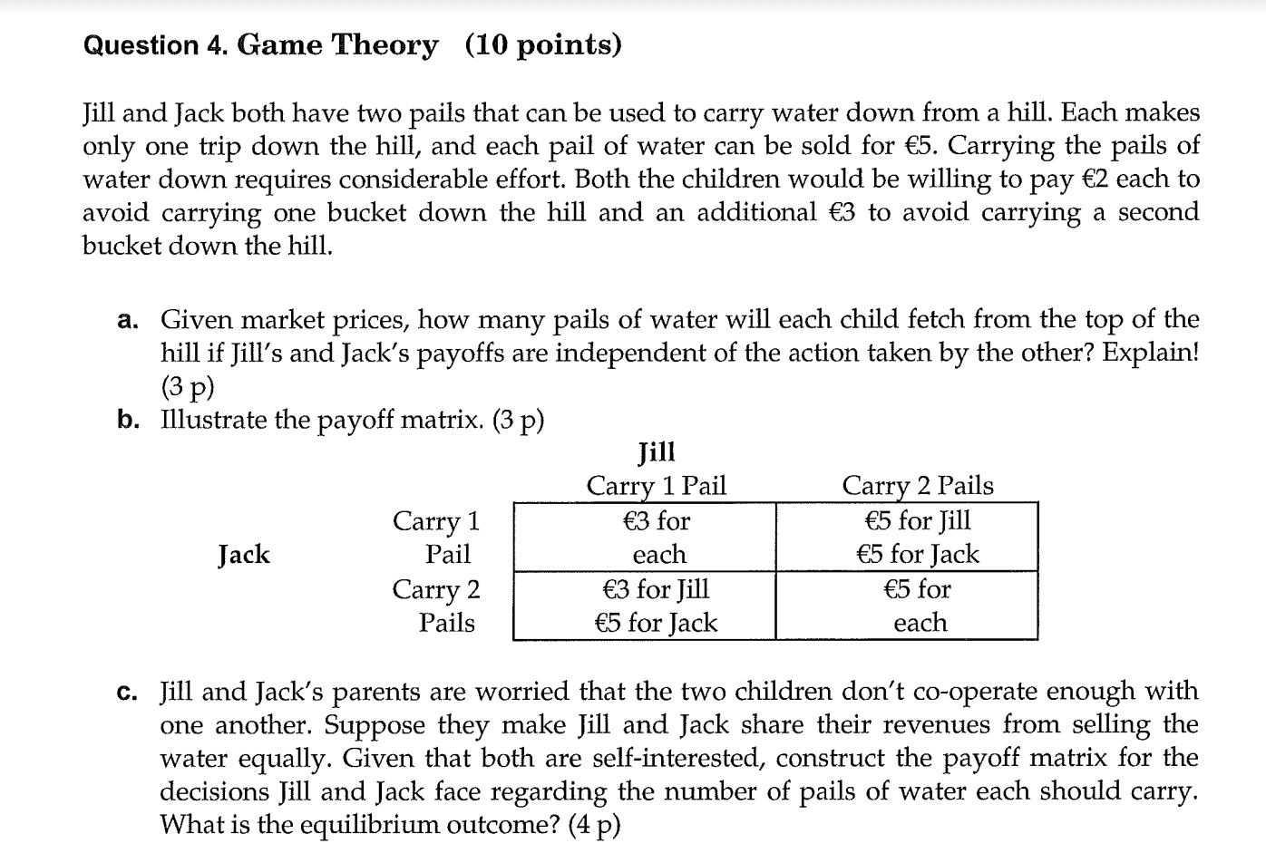 Solved Question 4. Game Theory (10 points) Jill and Jack | Chegg.com