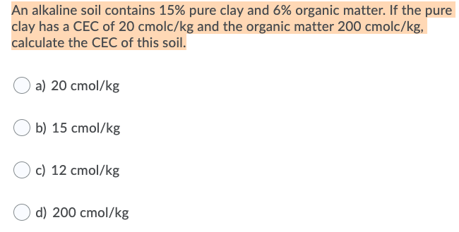 Solved An Alkaline Soil Contains 15 Pure Clay And 6 Org Chegg Com