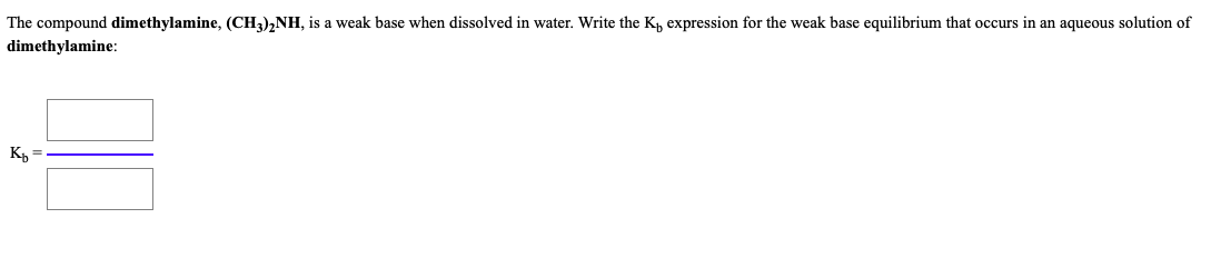 Solved: The Compound Dimethylamine, (CH3)2NH, Is A Weak Ba... | Chegg.com