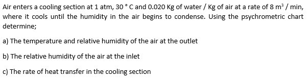 Solved Air enters a cooling section at 1 atm, 30 °C and | Chegg.com