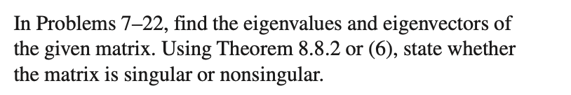 In Problems 7-22, find the eigenvalues and | Chegg.com