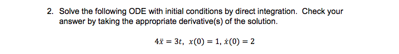 Solved 2. Solve the following ODE with initial conditions by | Chegg.com